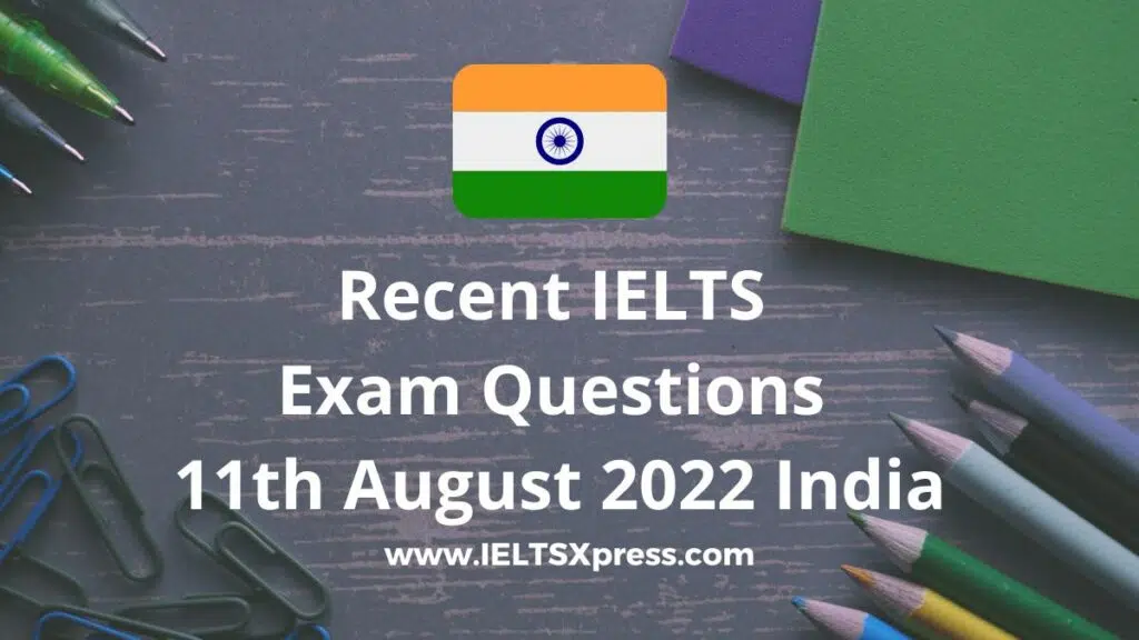 Recent Ielts Exam 11 August 2022 India