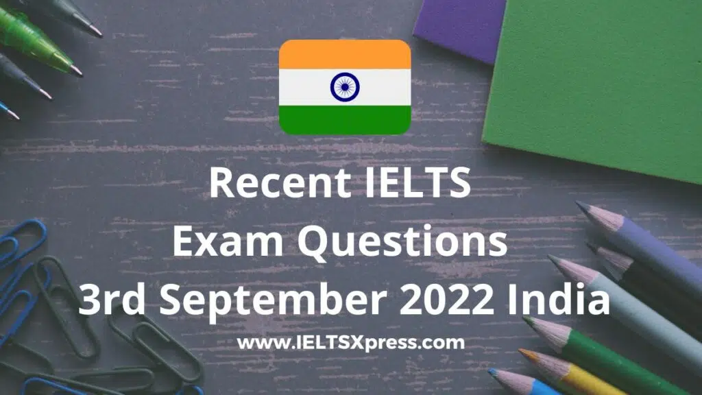 Recent Ielts Exam 3 September 2022 India