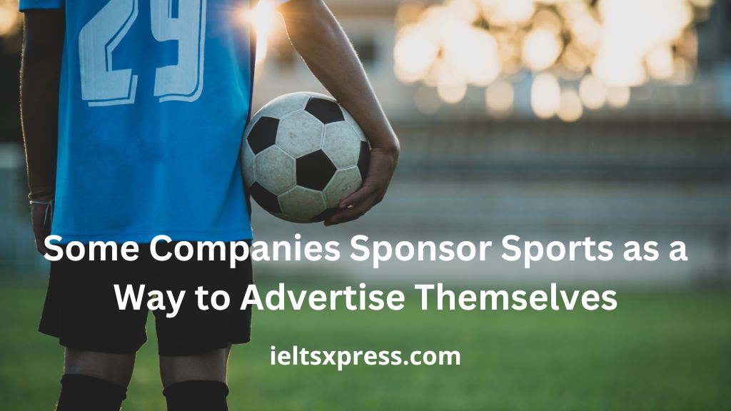 Some Companies Sponsor Sports as a Way to Advertise Themselves