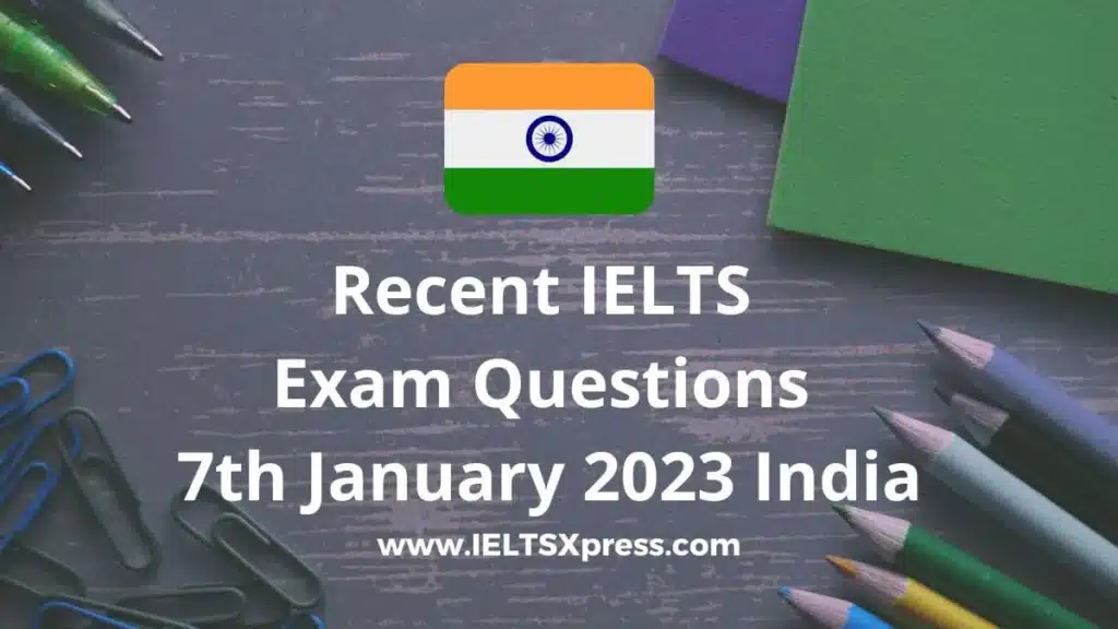 Recent Ielts Exam 7 January 2023