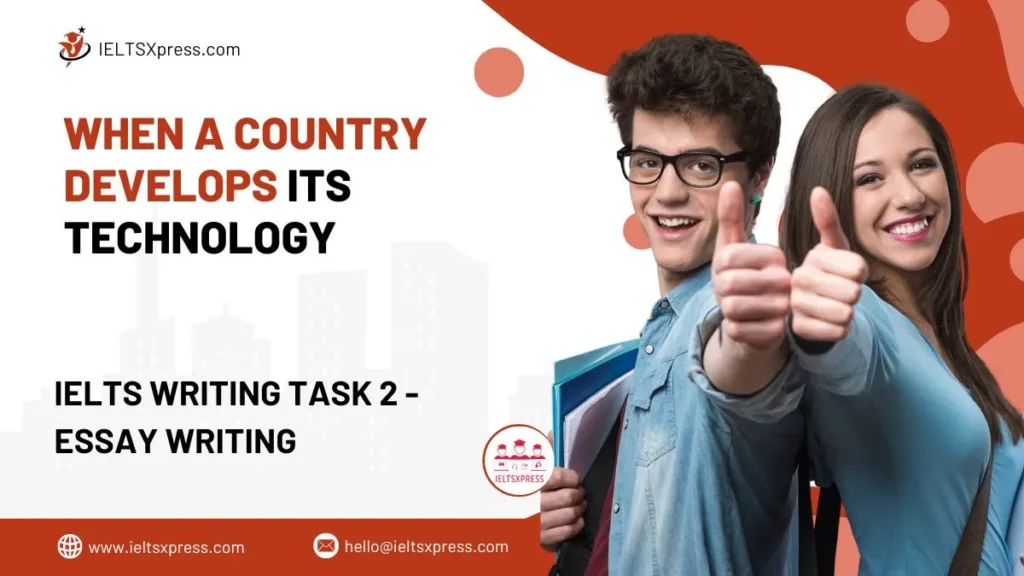 When a Country Develops its Technology IELTS Essay