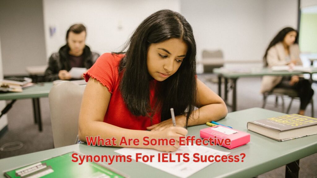 What Are Some Effective Synonyms For IELTS Success?