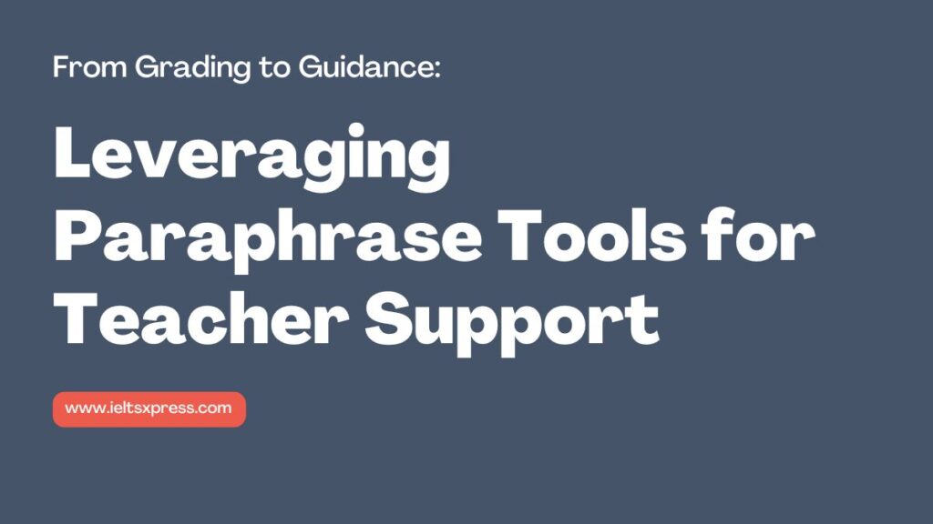 Leveraging Paraphrase Tools for Teacher Support