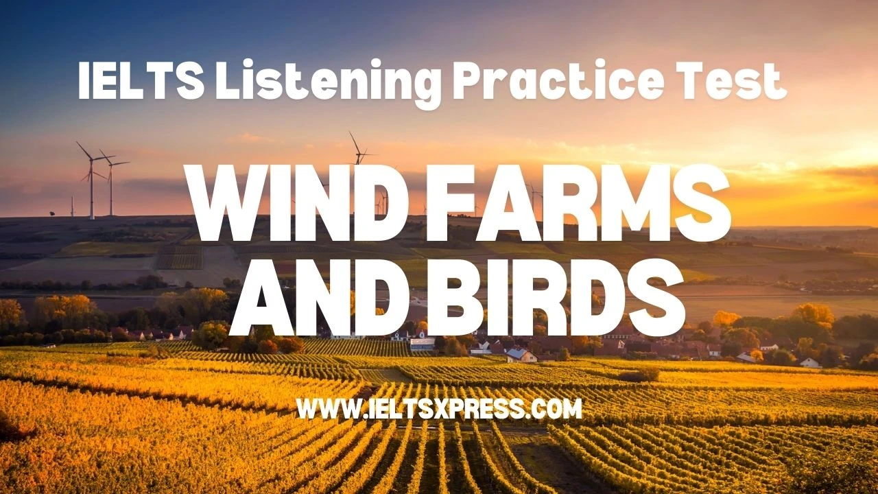 Wind Farms and Birds IELTS Listening Practice Test with Answers