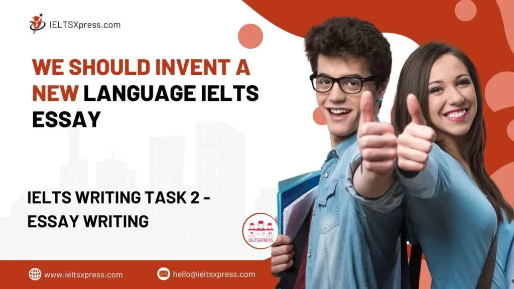 We Should Invent a New Language IELTS Essay