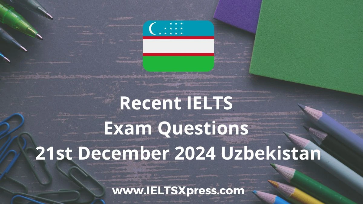 IELTS Exam 21 December 2024 uzbekistan