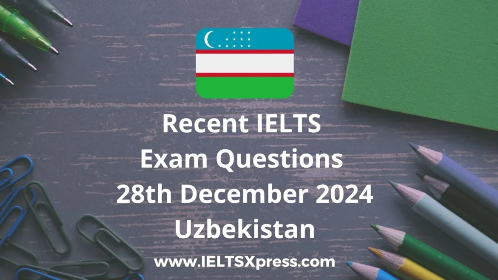 Recent Ielts Exam 28 December 2024 Uzbekistan