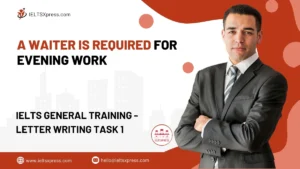 A Waiter is Required For Evening Work IELTS General Letter