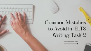 Common Mistakes to Avoid in IELTS Writing Task 2