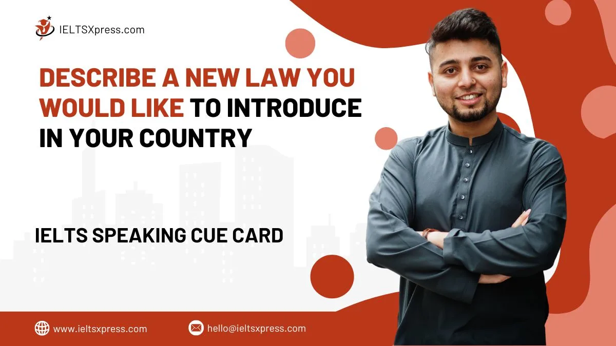 Describe A New Law You Would Like To Introduce In Your Country IELTS Cue Card