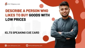 Describe A Person Who Likes To Buy Goods With Low Prices IELTS Cue Card