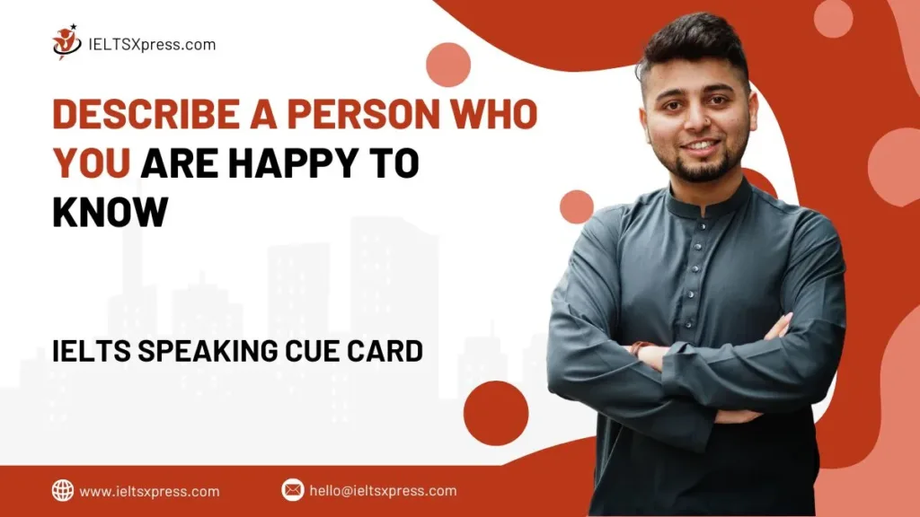 Describe a Person Who you are Happy to Know