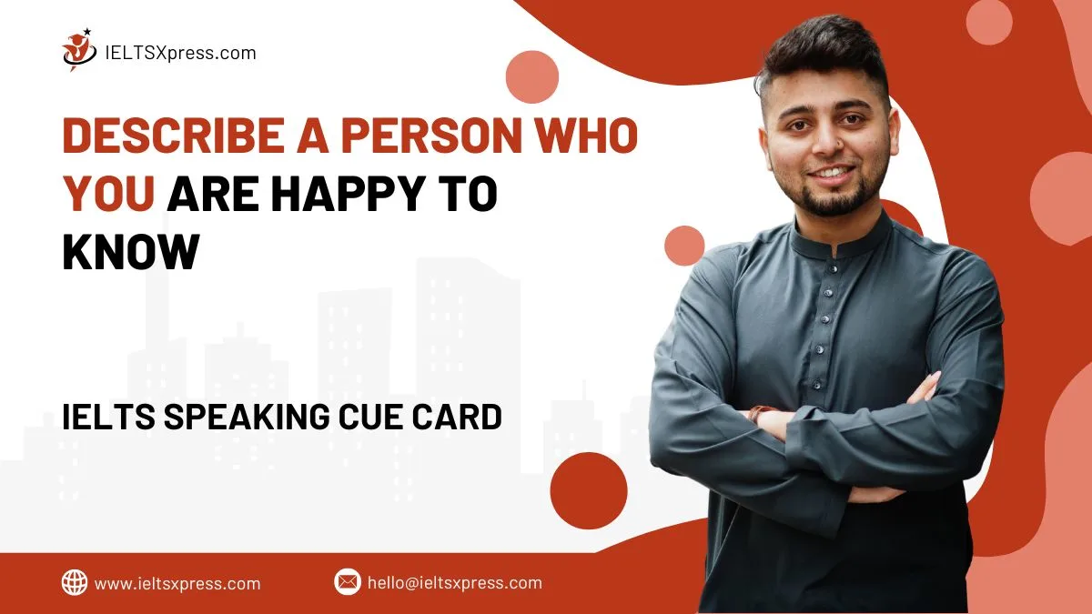 Free Ielts Materials, Practice Tests And Tips Describe A Person Who You Are Happy To Know