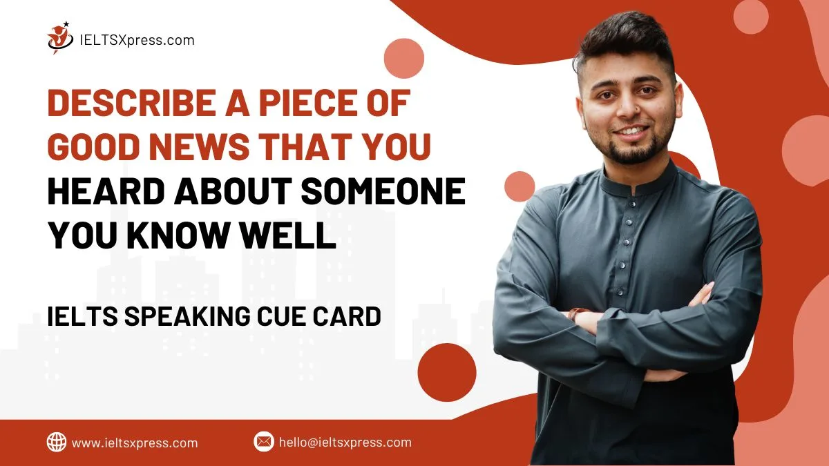 Describe a Piece of Good News that you Heard About Someone you Know Well