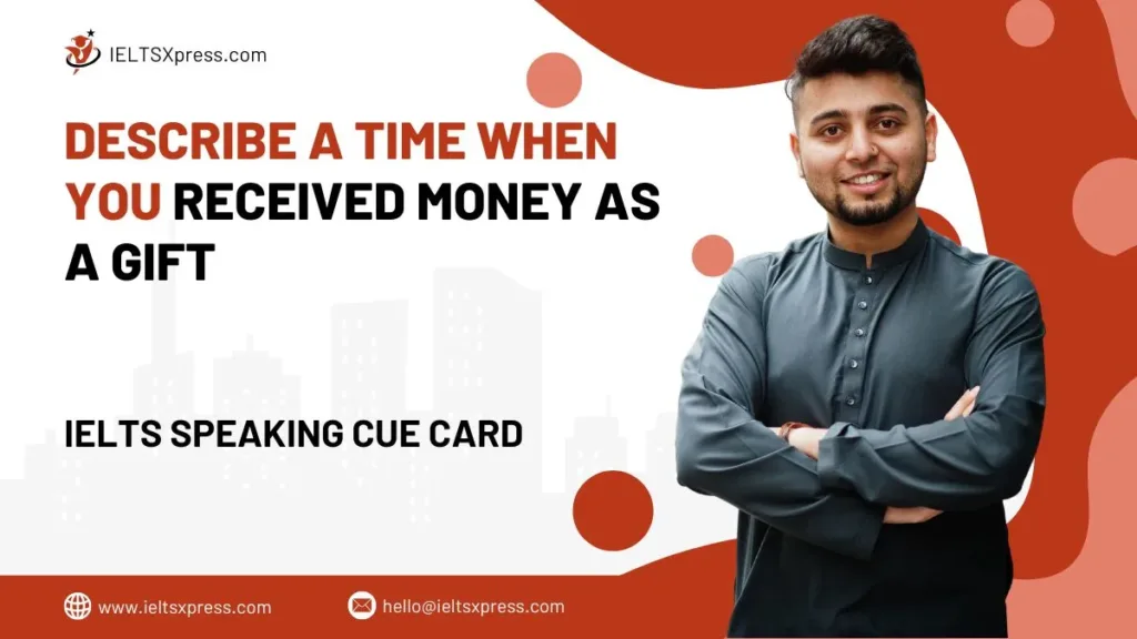 Describe a Time When you Received Money as a Gift
