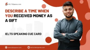 Describe a Time When you Received Money as a Gift