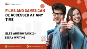 Films and Games can be Accessed at Any Time IELTS Essay