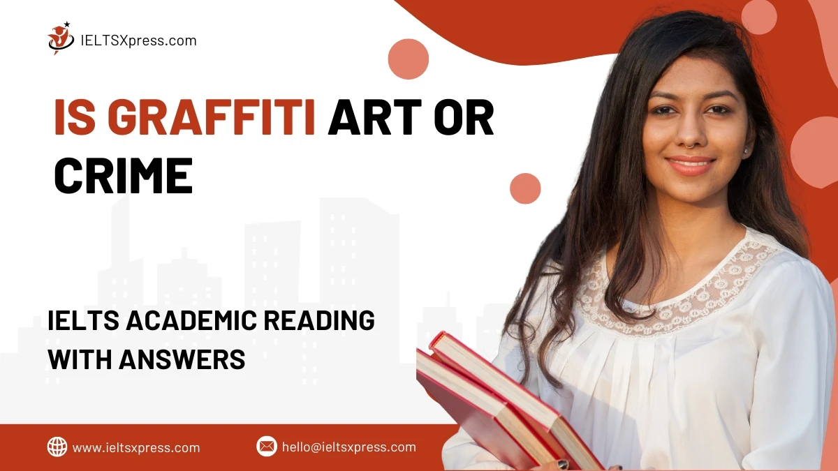 Free Ielts Materials, Practice Tests And Tips Is Graffiti Art Or Crime Reading Answers