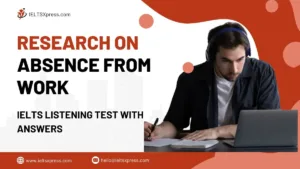 Research on Absence from Work ietls listening with answers