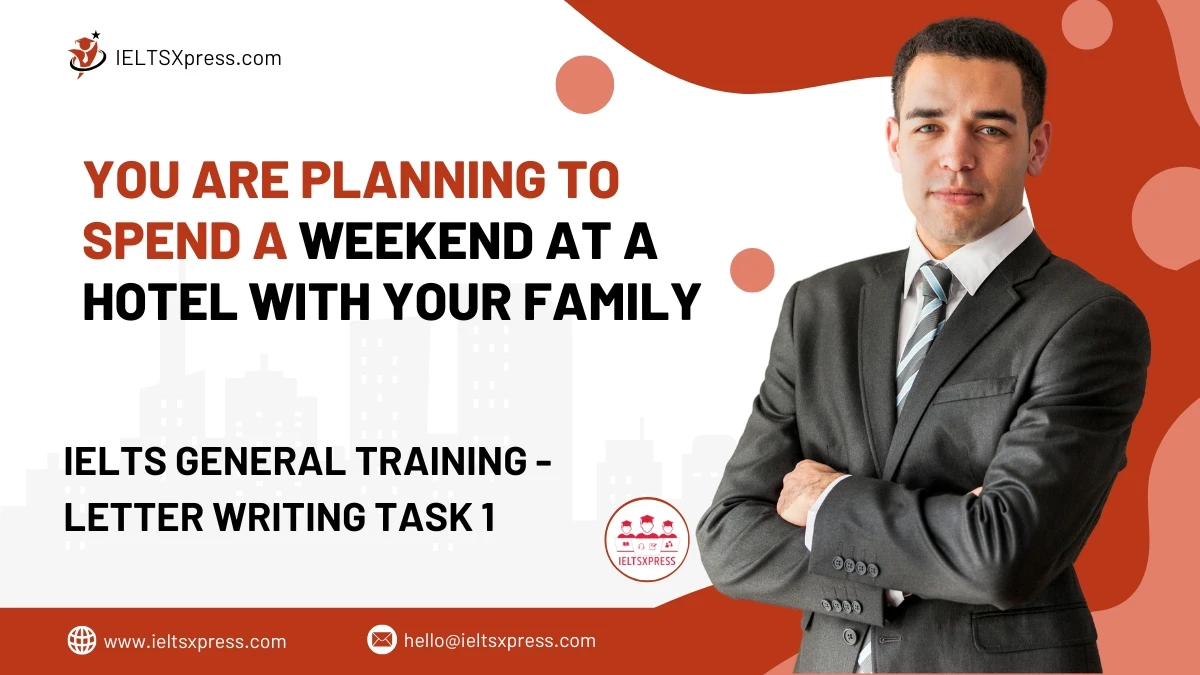 You Are Planning To Spend a Weekend at a Hotel with your family