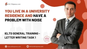 Noise Problem in University Residence IELTS General Letter