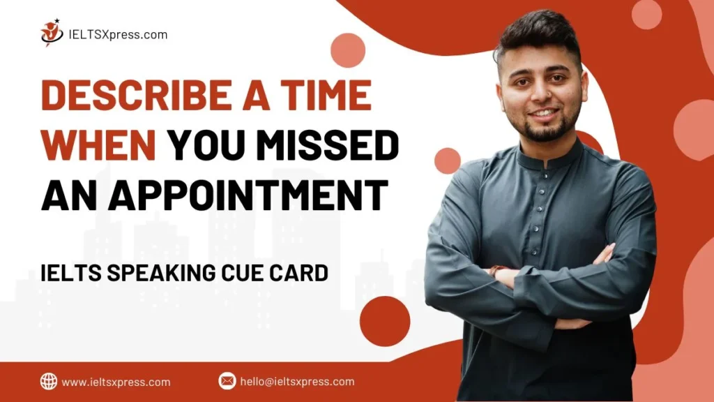 describe a time when you missed an appointment cue card